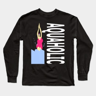 Aquaholic for wild water lovers Long Sleeve T-Shirt